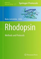 Rhodopsin: Methods And Protocols (Methods In Molecular Biology, Book 1271)