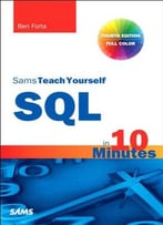 Sams Teach Yourself Sql In 10 Minutes (4th Edition)