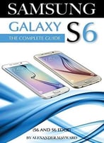Samsung Galaxy S6: The Complete Guide (S6 & S6 Edge)