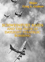 Schweinfurt Raids And The Pause In Daylight Strategic Bombing