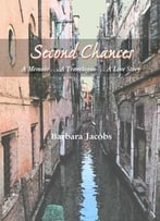 Second Chances – A Memoir … A Travelogue … A Love Story