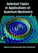Selected Topics In Applications Of Quantum Mechanics
