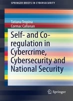 Self- And Co-Regulation In Cybercrime, Cybersecurity And National Security