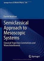 Semiclassical Approach To Mesoscopic Systems: Classical Trajectory Correlations And Wave Interference