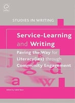 Service-Learning And Writing: Paving The Way For Literacy(Ies) Through Community Engagement