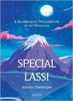 Special Lassi: A Backbreaking Misadventure In The Himalayas