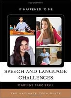 Speech And Language Challenges: The Ultimate Teen Guide