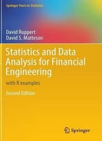 Statistics And Data Analysis For Financial Engineering: With R Examples