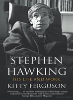 Stephen Hawking: His Life And Work
