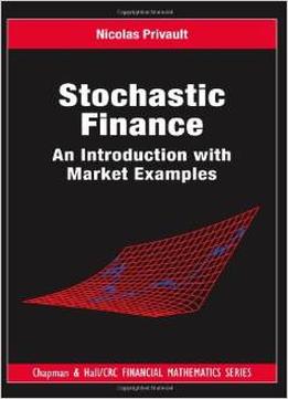 Stochastic Finance: An Introduction With Market Examples