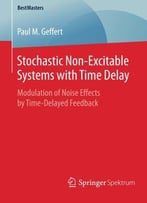 Stochastic Non-Excitable Systems With Time Delay: Modulation Of Noise Effects By Time-Delayed Feedback