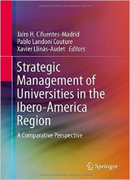 Strategic Management Of Universities In The Ibero-America Region: A Comparative Perspective