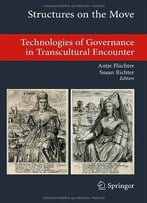 Structures On The Move: Technologies Of Governance In Transcultural Encounter