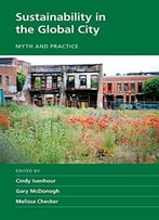 Sustainability In The Global City: Myth And Practice