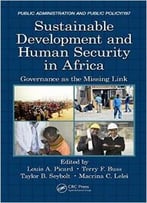 Sustainable Development And Human Security In Africa: Governance As The Missing Link