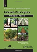 Sustainable Micro Irrigation: Principles And Practices