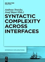 Syntactic Complexity Across Interfaces