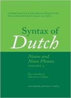 Syntax Of Dutch: Nouns And Noun Phrases (Volume Ii)