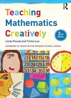Teaching Mathematics Creatively, 2 Edition