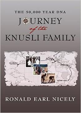 The 50,000 Year Dna Journey Of The Knusli Family