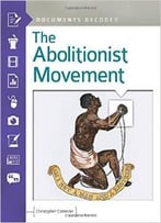 The Abolitionist Movement: Documents Decoded