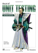 The Art Of Unit Testing: With Examples In C# (2nd Edition)