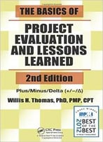 The Basics Of Project Evaluation And Lessons Learned, Second Edition