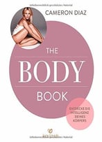 The Body Book: Entdecke Die Intelligenz Deines Körpers