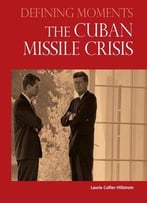The Cuban Missile Crisis (Defining Moments)
