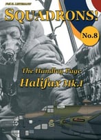 The Handley Page Halifax Mk. I: Volume 8 (Squadrons!)