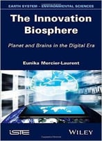 The Innovation Biosphere: Planet And Brains In The Digital Era