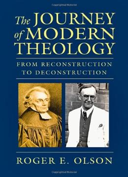 The Journey Of Modern Theology: From Reconstruction To Deconstruction