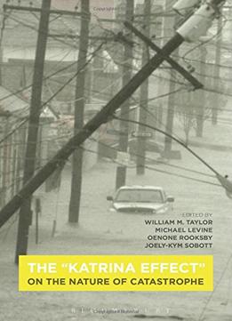 The Katrina Effect: On The Nature Of Catastrophe
