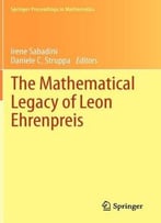 The Mathematical Legacy Of Leon Ehrenpreis
