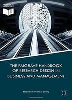 The Palgrave Handbook Of Research Design In Business And Management