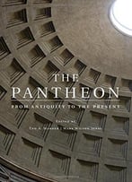 The Pantheon: From Antiquity To The Present