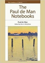 The Paul De Man Notebooks