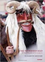 The Petrified Ego: A New Theory Of Conscience