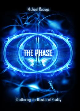 The Phase: Shattering The Illusion Of Reality