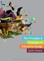 The Principles And Processes Of Interactive Design (Required Reading Range)