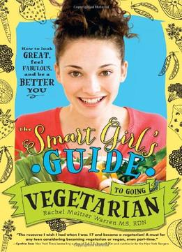 The Smart Girl’S Guide To Going Vegetarian