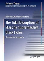 The Tidal Disruption Of Stars By Supermassive Black Holes: An Analytic Approach