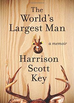 The World’S Largest Man: A Memoir