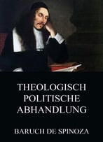Theologisch-Politische Abhandlung: Vollständige Ausgabe