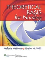 Theoretical Basis For Nursing, 4th Edition
