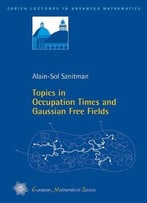 Topics In Occupation Times And Gaussian Free Fields