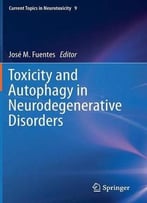 Toxicity And Autophagy In Neurodegenerative Disorders