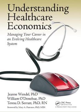 Understanding Healthcare Economics: Managing Your Career In An Evolving Healthcare System