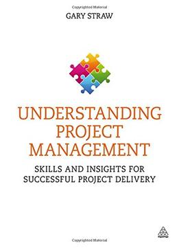 Understanding Project Management: Skills And Insights For Successful Project Delivery