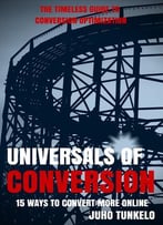Universals Of Conversion: 15 Ways To Convert More Online
